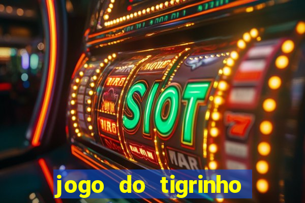 jogo do tigrinho fortune 777