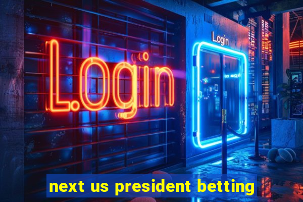 next us president betting