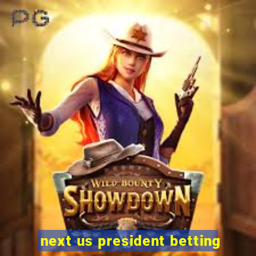 next us president betting