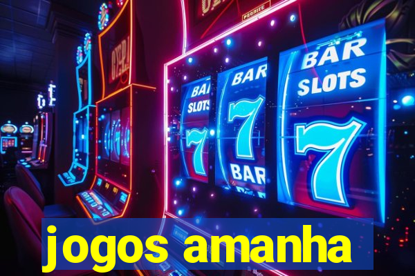 jogos amanha