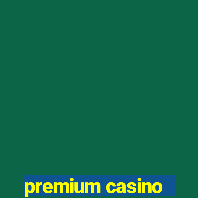 premium casino