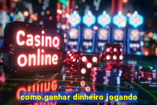 como.ganhar dinheiro jogando