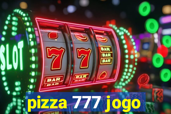 pizza 777 jogo