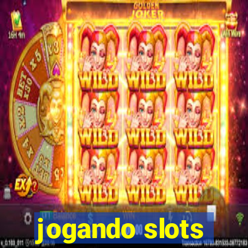 jogando slots