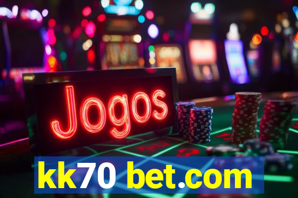 kk70 bet.com