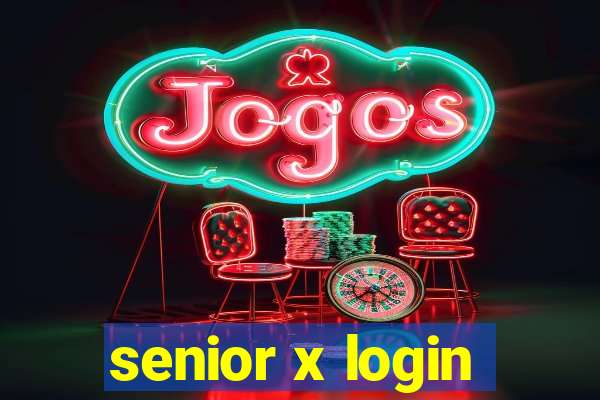 senior x login