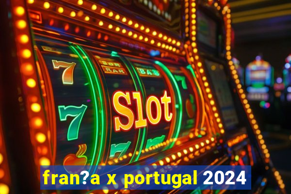 fran?a x portugal 2024