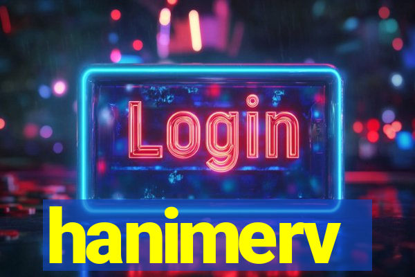 hanimerv