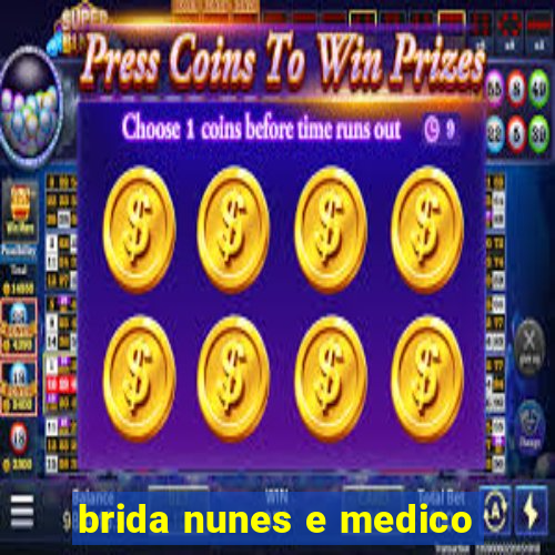 brida nunes e medico