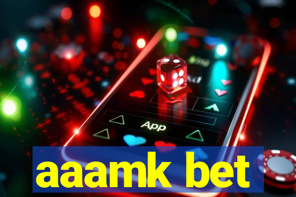 aaamk bet