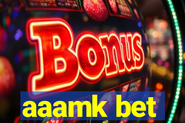 aaamk bet