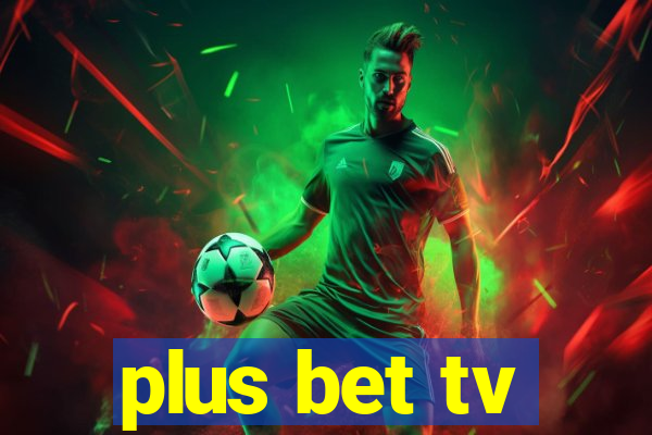 plus bet tv