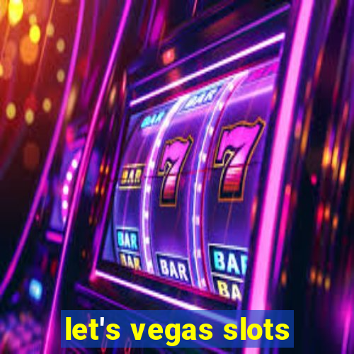 let's vegas slots