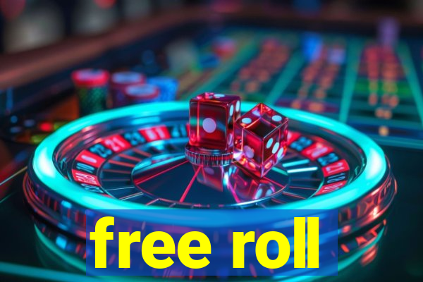 free roll