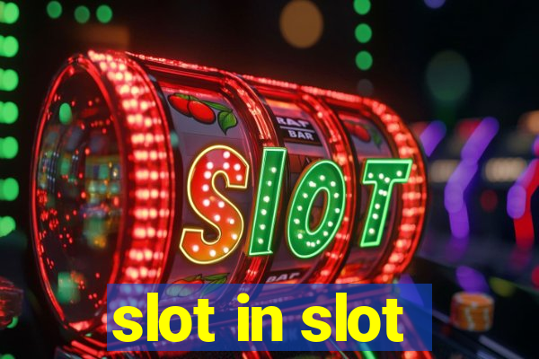 slot in slot