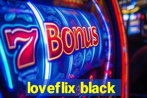 loveflix black