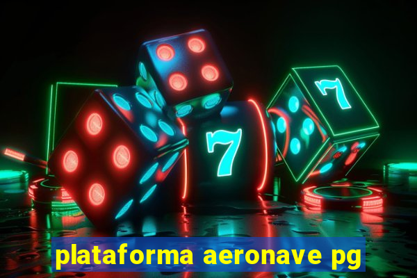 plataforma aeronave pg