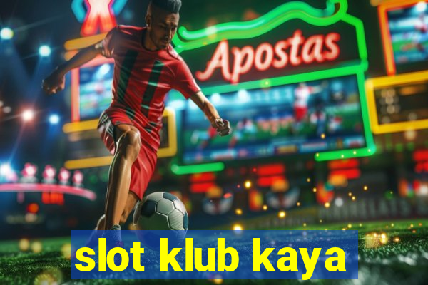 slot klub kaya