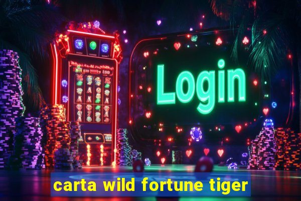 carta wild fortune tiger