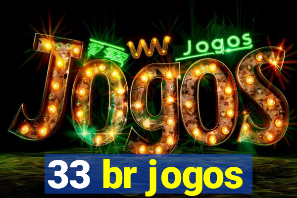 33 br jogos