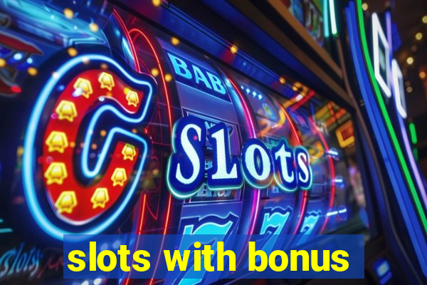 slots with bonus