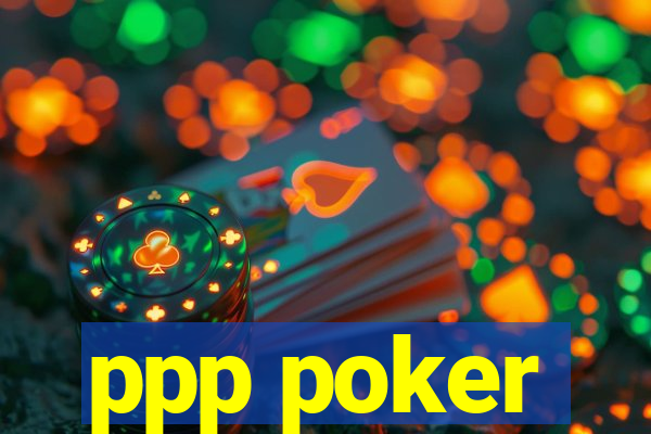 ppp poker