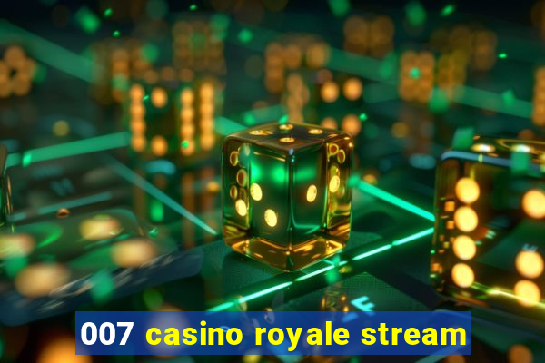 007 casino royale stream