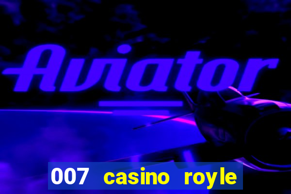 007 casino royle dublado compeltyo