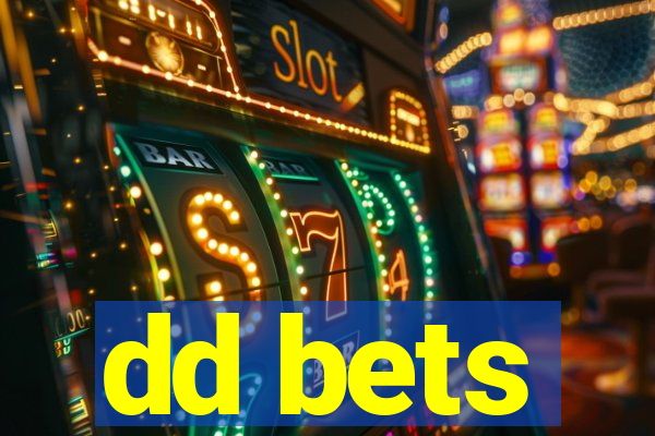 dd bets