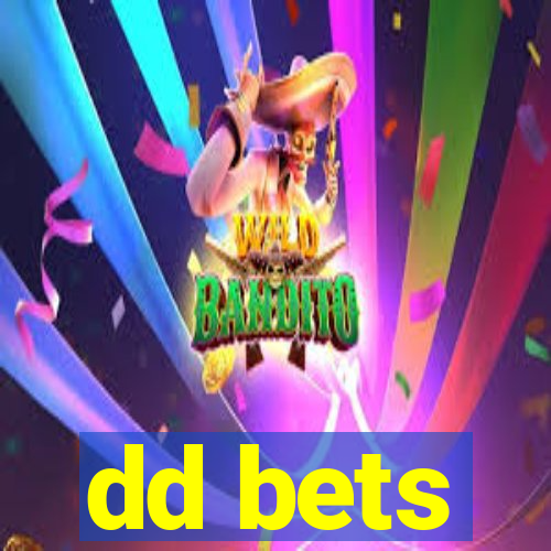 dd bets