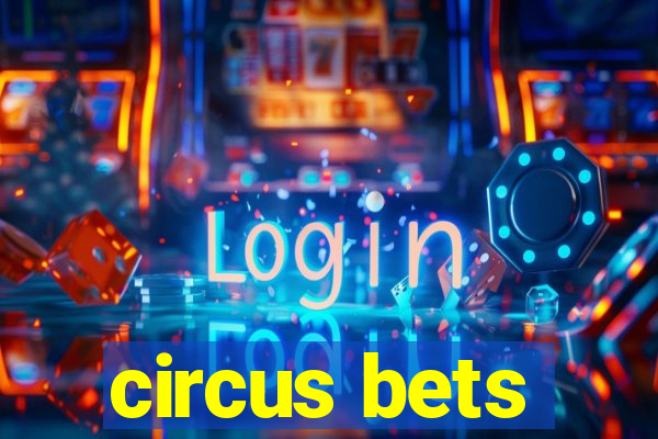 circus bets