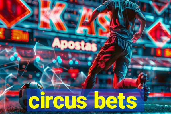 circus bets