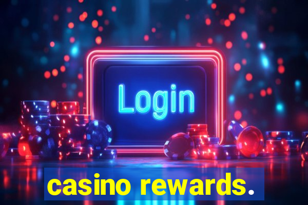 casino rewards.