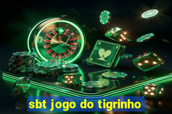 sbt jogo do tigrinho