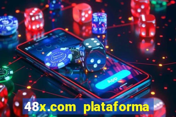 48x.com plataforma de jogos