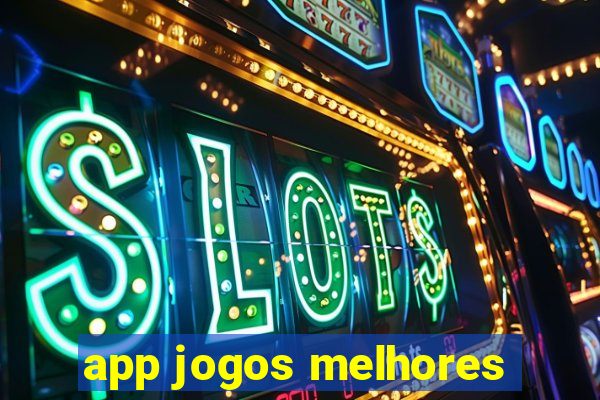 app jogos melhores