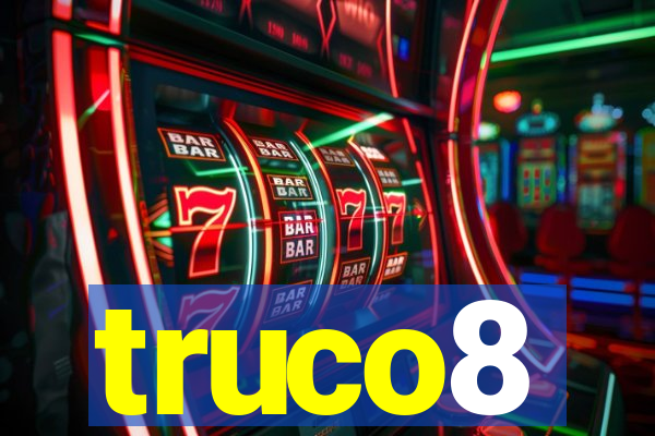 truco8