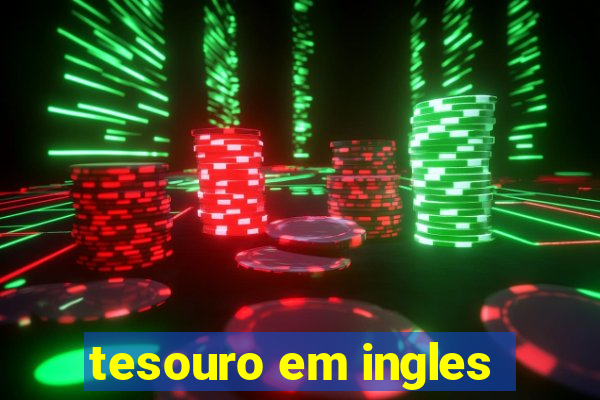 tesouro em ingles