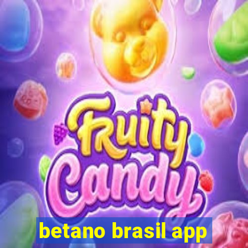 betano brasil app