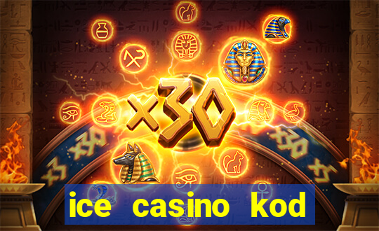 ice casino kod promocyjny 2024