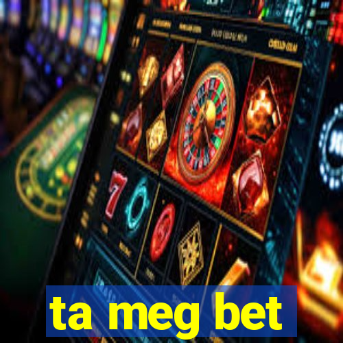 ta meg bet