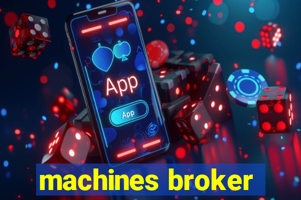 machines broker