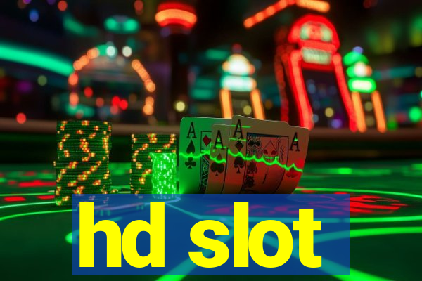 hd slot