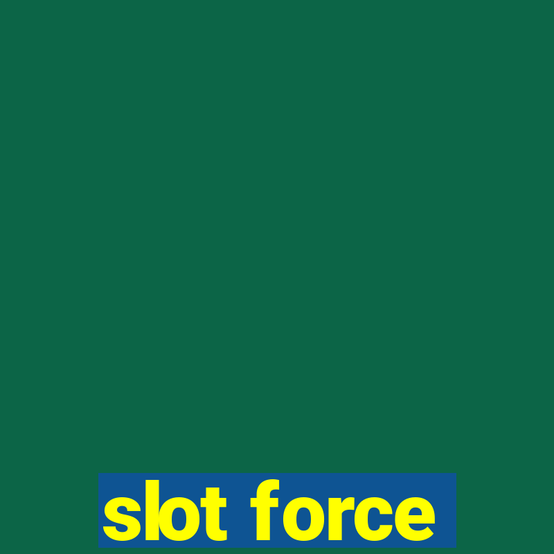 slot force