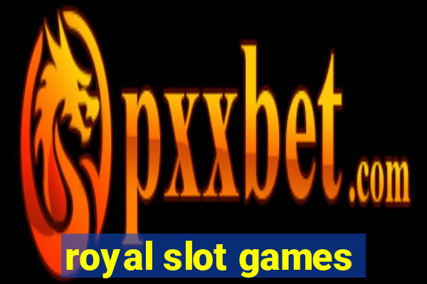 royal slot games