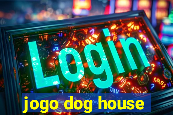 jogo dog house