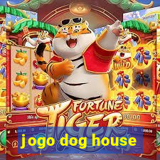 jogo dog house