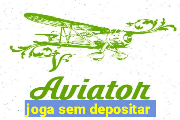 joga sem depositar