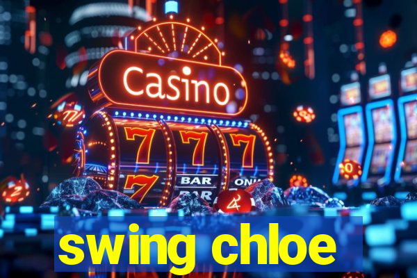 swing chloe