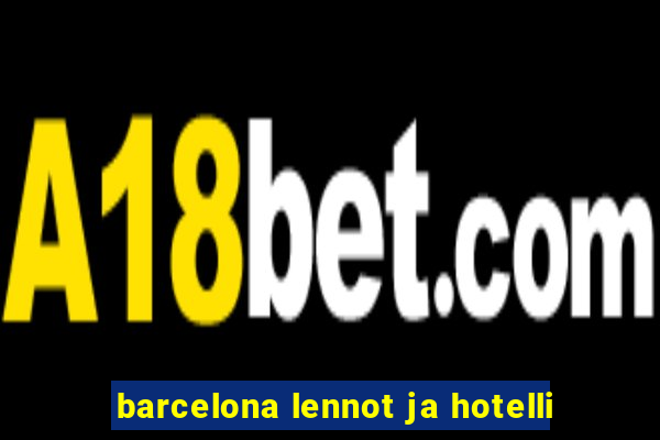 barcelona lennot ja hotelli